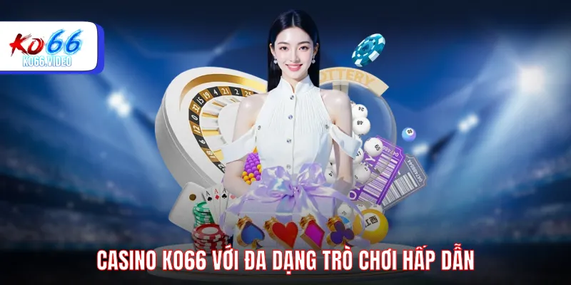 Casino KO66 với đa dạng trò chơi hấp dẫn