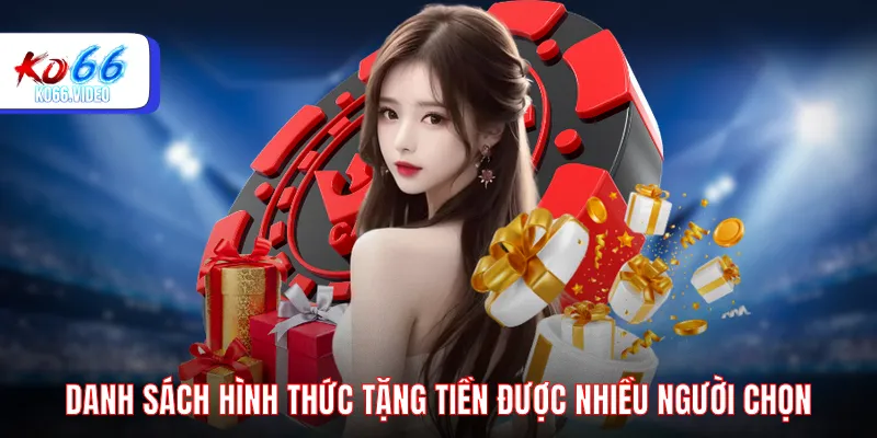 Danh sách hình thức tặng tiền được nhiều người chọn