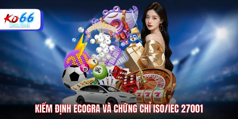 Kiểm định ecogra và chứng chỉ iso/iec 27001