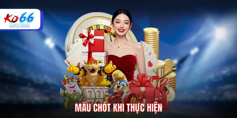 Mấu chốt khi thực hiện