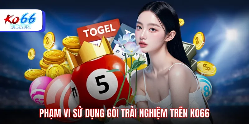Phạm vi sử dụng gói trải nghiệm trên KO66