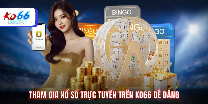 Tham gia xổ số trực tuyến trên KO66 dễ dàng