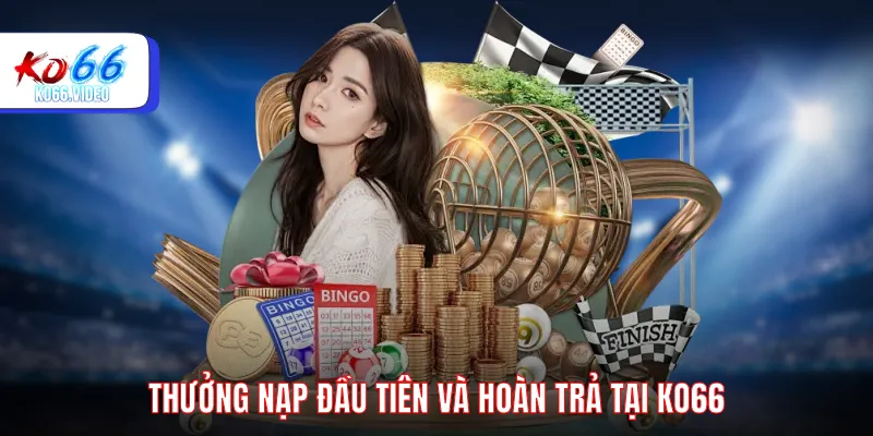 Thưởng hoàn trả lần nạp đầu