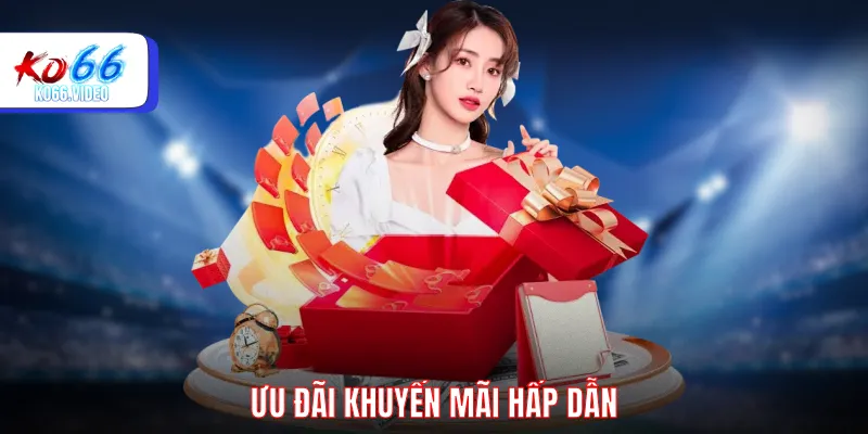 Ưu đãi khuyến mãi hấp dẫn