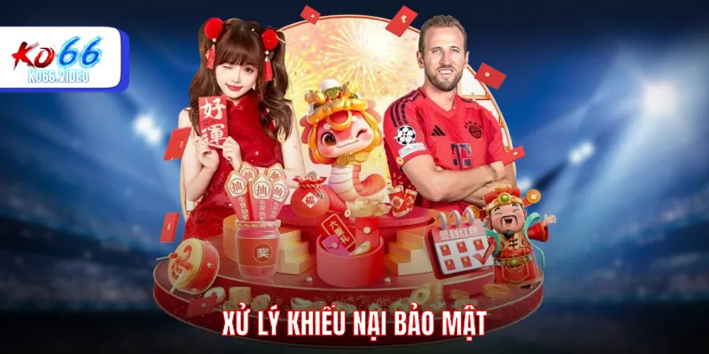 Xử lý khiếu nại bảo mật